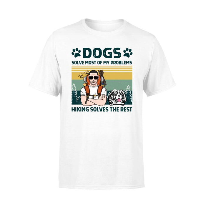 Personalized Shirt, Dogs Solve Most Of My Problems Hiking Solve The Rest, Hiking Man And Dogs, Gifts For Dog Lovers