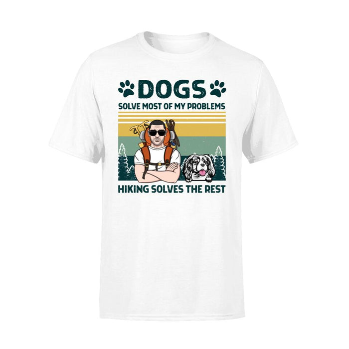 Personalized Shirt, Dogs Solve Most Of My Problems Hiking Solve The Rest, Hiking Man And Dogs, Gifts For Dog Lovers