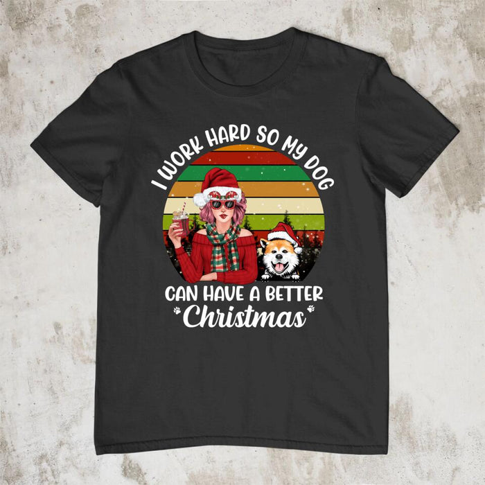 Personalized Shirt, I Work Hard So My Dogs Can Have A Better Christmas, Christmas Gift For Dog Lovers