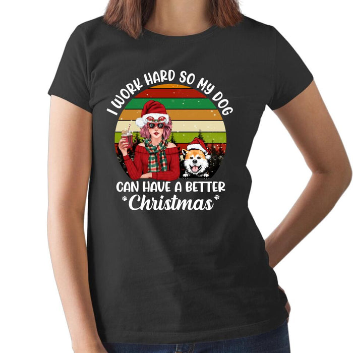 Personalized Shirt, I Work Hard So My Dogs Can Have A Better Christmas, Christmas Gift For Dog Lovers