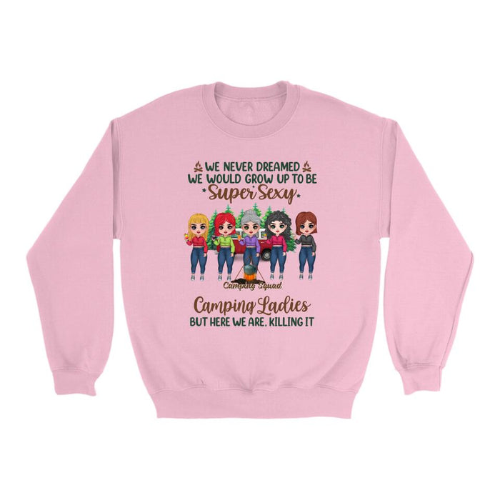 Up To 5 Girls We Never Dreamed We'd Grow Up To Be - Personalized Shirt For Friends, Sister, Camping