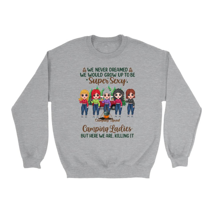 Up To 5 Girls We Never Dreamed We'd Grow Up To Be - Personalized Shirt For Friends, Sister, Camping