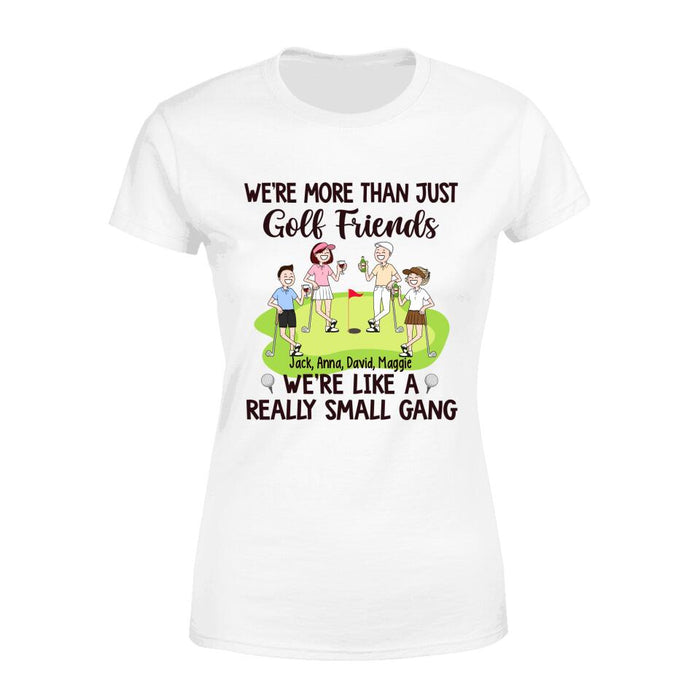 We're More Than Just Golf Friends - Personalized Shirt For Friends, Her, Him, Golf