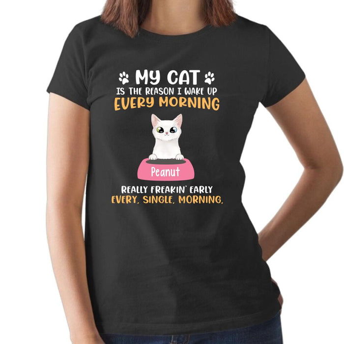 My Cat Is The Reason I Wake Up Every Morning - Personalized Gifts Custom Shirt For Cat Mom