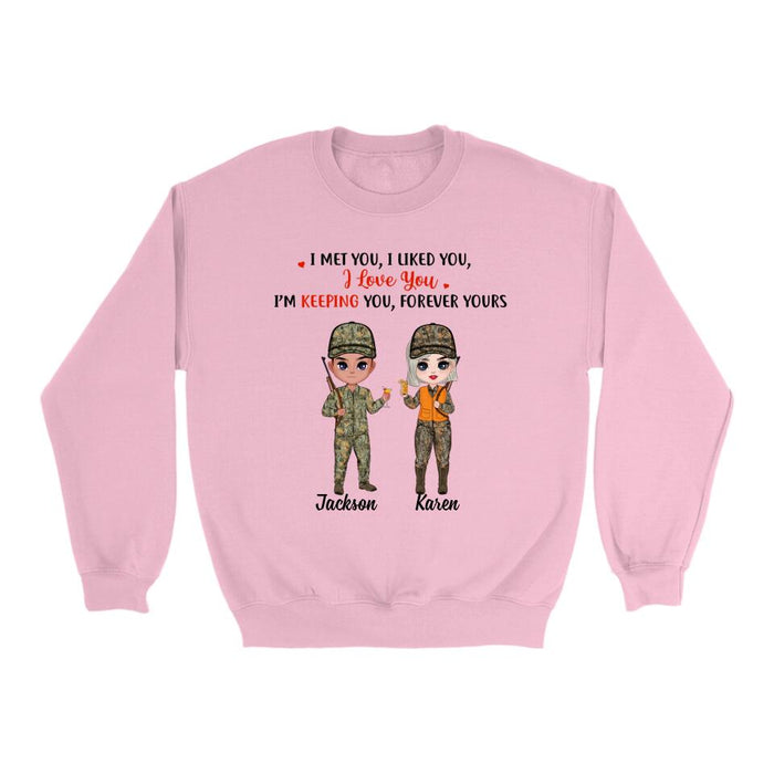 I Met You I Liked You I Love You - Personalized Shirt For Couples, Him, Her, Hunting