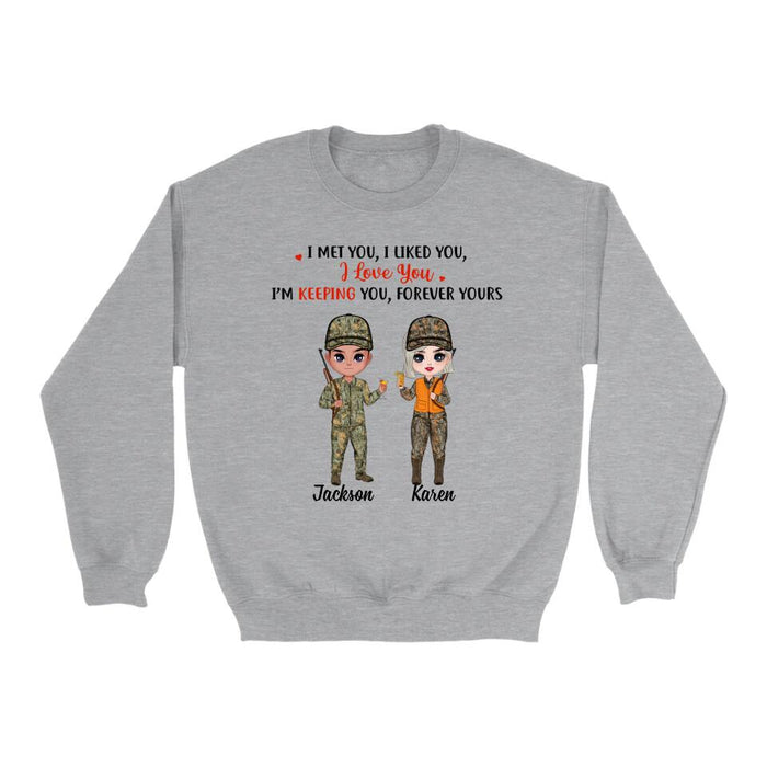 I Met You I Liked You I Love You - Personalized Shirt For Couples, Him, Her, Hunting