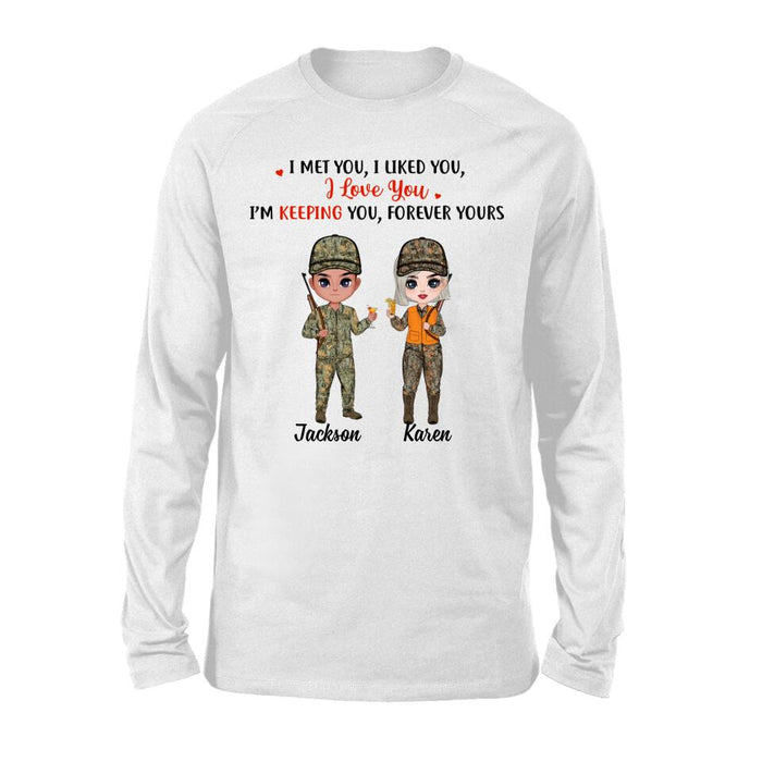 I Met You I Liked You I Love You - Personalized Shirt For Couples, Him, Her, Hunting