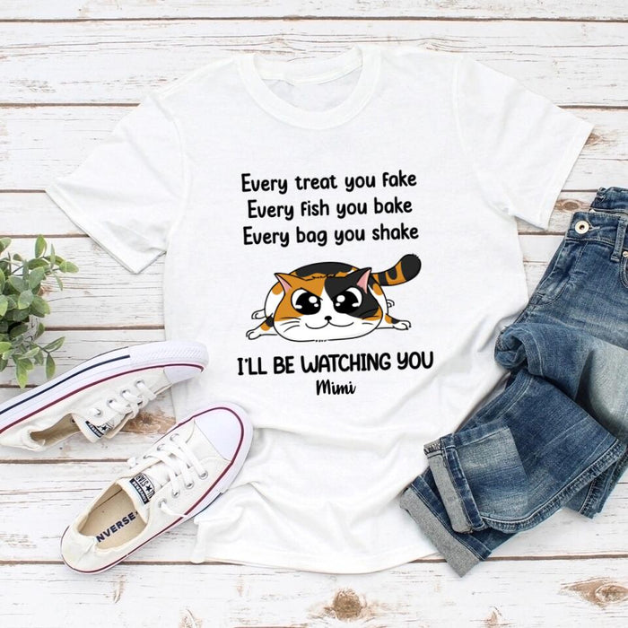 Every Treat You Fake - Personalized Gifts Custom Cat Lovers Shirt for Cat Mom, Cat Lovers