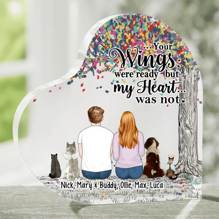 Your Wings Were Ready But My Heart Was Not - Personalized Acrylic Plaque For Dog, Cat Lovers, Memorial