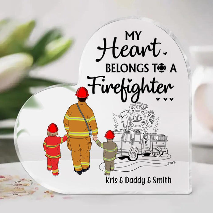 My Heart Belongs To A Firefighter - Personalized Acrylic Plaque For Family, Kids, Firefighters