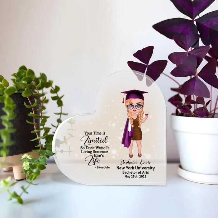 Your Time Is Limited So Don't Waste It - Personalized Acrylic Plaque For Her, Graduation