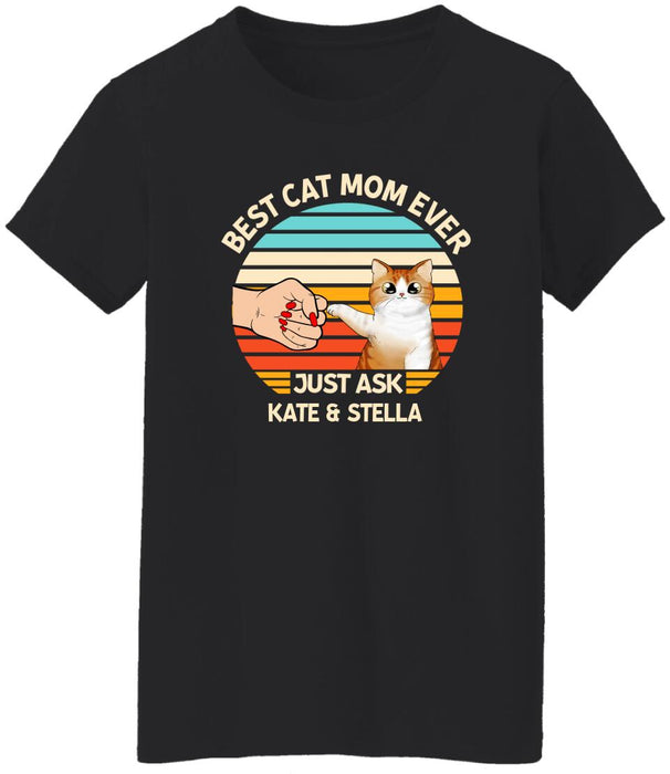 Best Cat Mom Ever Just Ask - Personalized Gifts Custom Shirt for Cat Lovers