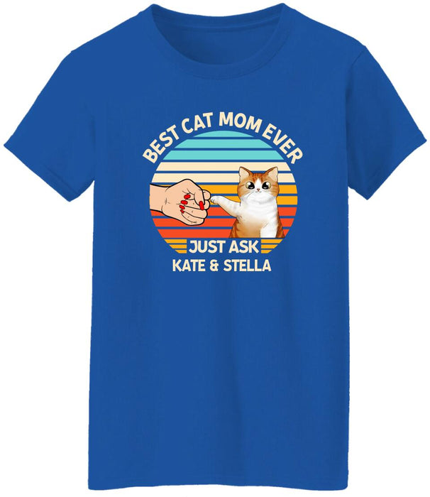 Best Cat Mom Ever Just Ask - Personalized Gifts Custom Shirt for Cat Lovers