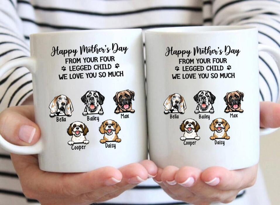 Happy Mother's Day from Your Four-Legged Child - Personalized Gifts Custom Dog Mug for Dog Mom, Dog Lovers