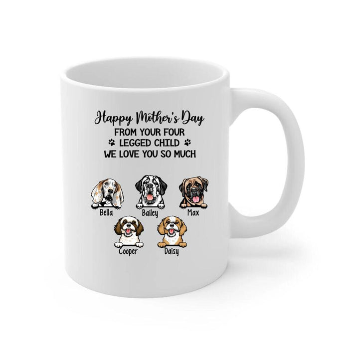 Happy Mother's Day from Your Four-Legged Child - Personalized Gifts Custom Dog Mug for Dog Mom, Dog Lovers