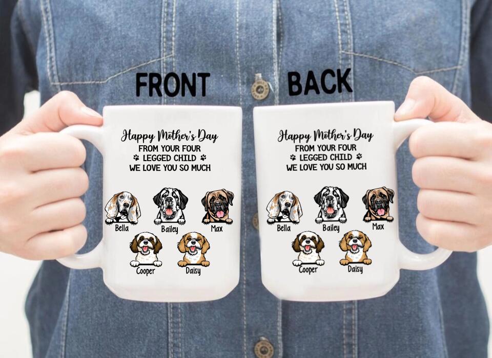 Happy Mother's Day from Your Four-Legged Child - Personalized Gifts Custom Dog Mug for Dog Mom, Dog Lovers