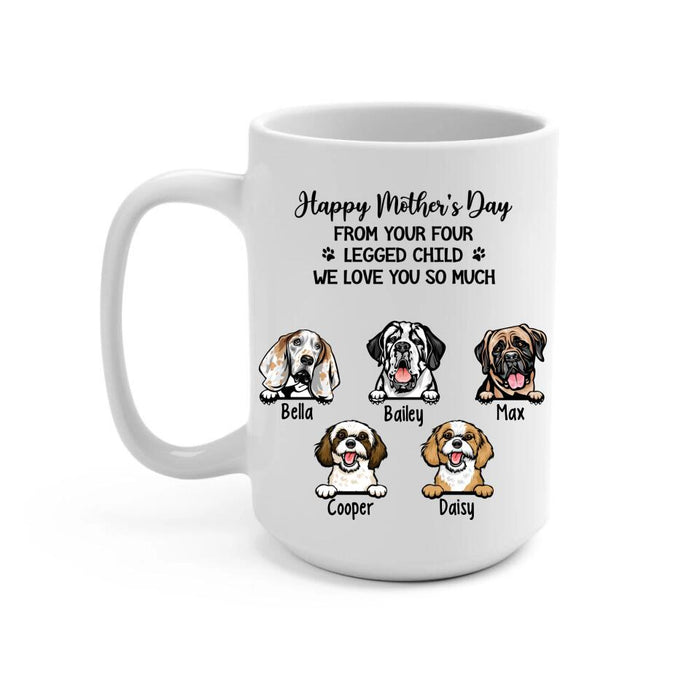 Happy Mother's Day from Your Four-Legged Child - Personalized Gifts Custom Dog Mug for Dog Mom, Dog Lovers