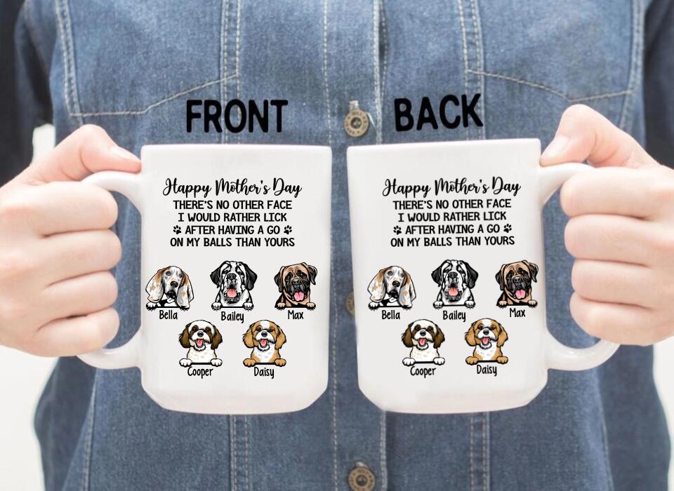 Personalized Gifts Custom Dog Mug for Dog Mom, Dog Lovers - No Other Face I'd Rather Lick When I Finish Licking My Balls