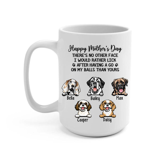 Personalized Gifts Custom Dog Mug for Dog Mom, Dog Lovers - No Other Face I'd Rather Lick When I Finish Licking My Balls