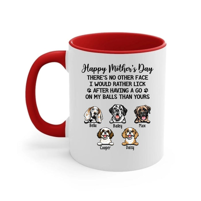 Personalized Gifts Custom Dog Mug for Dog Mom, Dog Lovers - No Other Face I'd Rather Lick When I Finish Licking My Balls