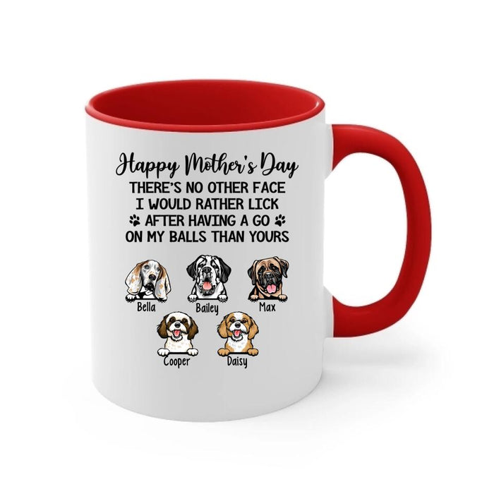 Personalized Gifts Custom Dog Mug for Dog Mom, Dog Lovers - No Other Face I'd Rather Lick When I Finish Licking My Balls