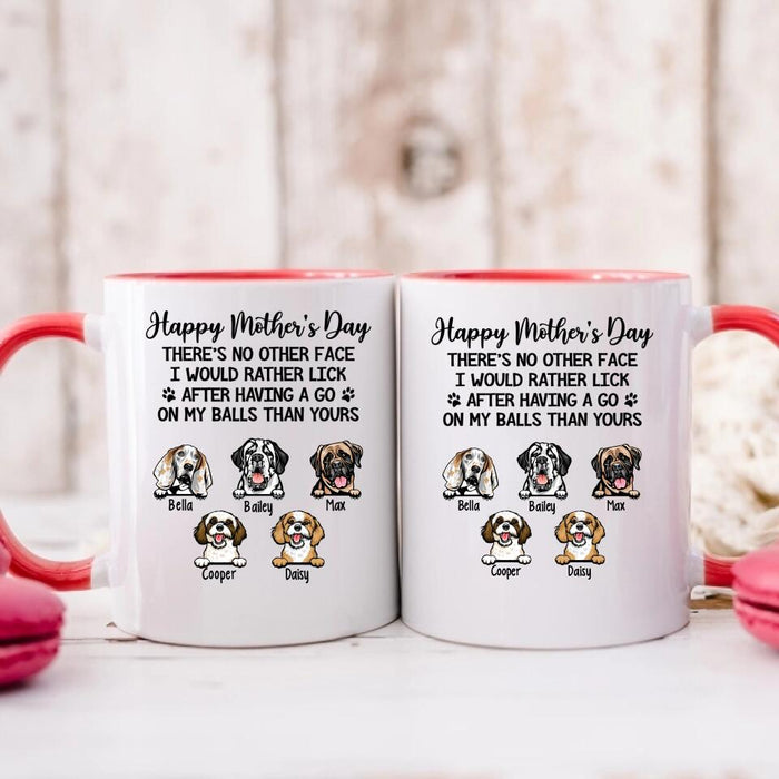 Personalized Gifts Custom Dog Mug for Dog Mom, Dog Lovers - No Other Face I'd Rather Lick When I Finish Licking My Balls