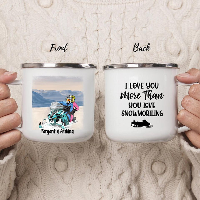 I Love You More Than You Love Snowmobiling - Personalized Gifts Custom Enamel Mug for Couples