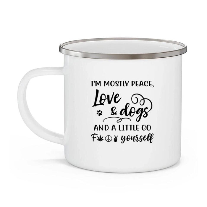 I'm Mostly Peace Love Dogs - Personalized Gifts Custom Campfire Enamel Mug for Dog Mom, Campfire