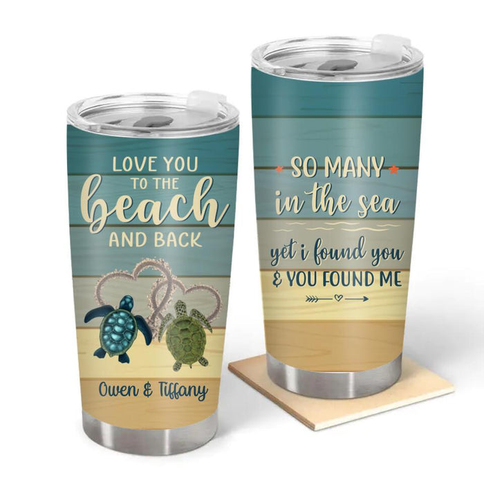 Love You to the Beach and Back - Personalized Gifts Custom Beach Tumbler for Couples, Beach Lovers, Sea Turtle Lovers