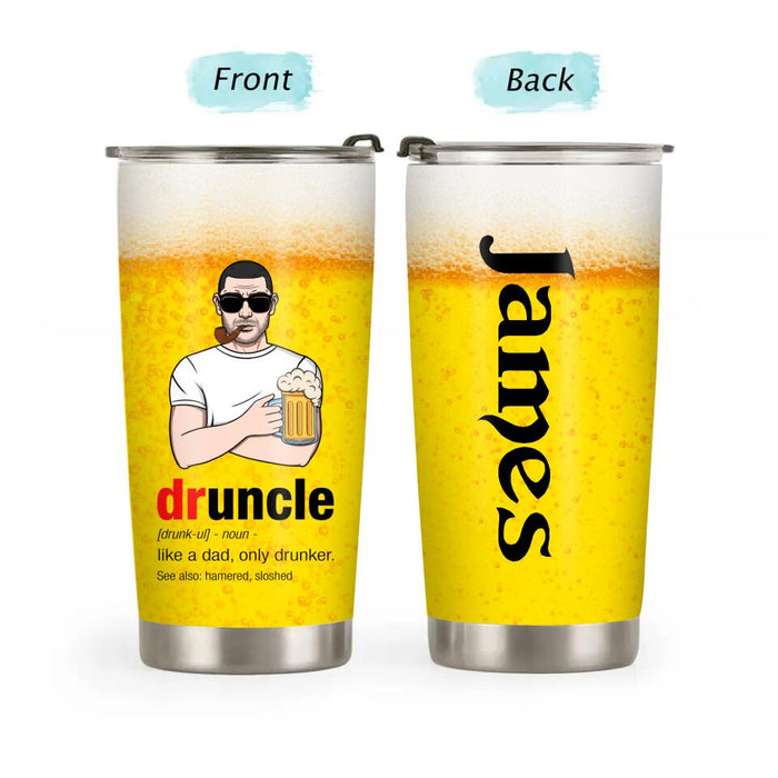 Drunkle Like a Dad Only Drunker - Personalized Gifts Custom Beer Tumbler for Uncle, Beer Lovers