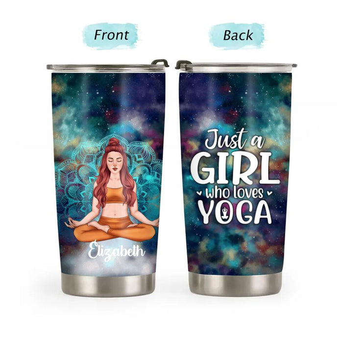 Just A Girl Who Loves Yoga - Personalized Tumbler For Her, Yoga