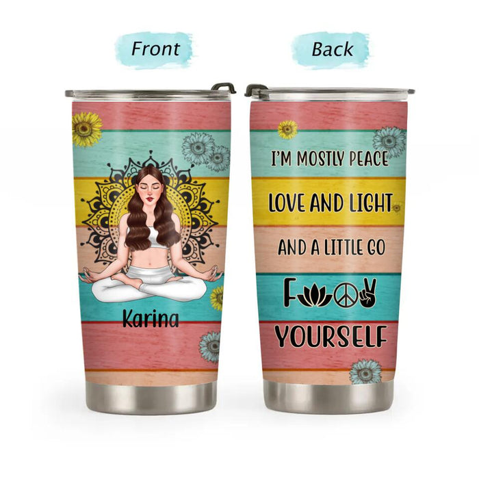 Personalized Tumbler, I'm Mostly Peace Love And Light, Gift For Yoga Lovers