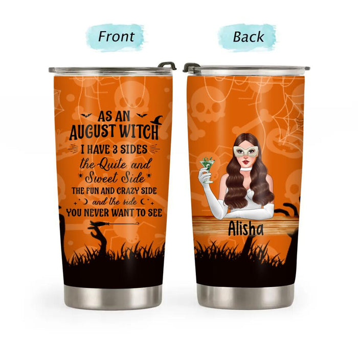 Personalized Tumbler, I Have 3 Sides, A Witch Has 3 Sides, Halloween Gift