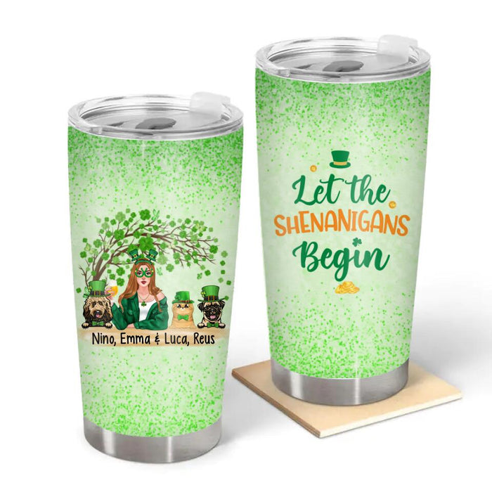 Let The Shenanigans Begin - Personalized Tumbler For Her, Dog Lovers, Cat Lovers, St. Patrick's Day