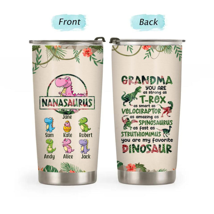 Nanasaurus - Personalized Gifts Custom Tumbler for Mom for Grandma You Are My Favorite Dinosaur