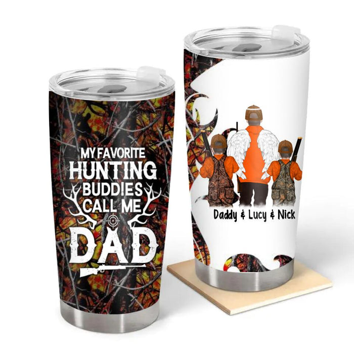 My Favorite Hunting Buddies Call Me Dad - Personalized Gifts Custom Hunting Tumbler for Family, Hunting Lovers