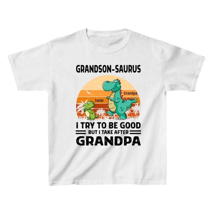 Personalized Shirt, Grandson Dinosaur, Grandson-saurus, I Try To Be Good, Gift For Grandson