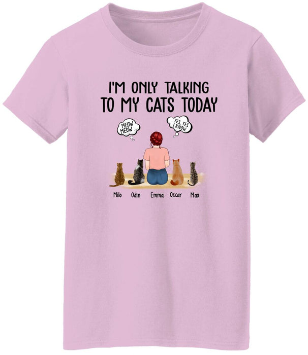 I'm Only Talking to My Cats Today - Personalized Gifts Custom Cat Shirt for Cat Mom, Cat Lovers