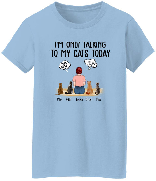 I'm Only Talking to My Cats Today - Personalized Gifts Custom Cat Shirt for Cat Mom, Cat Lovers