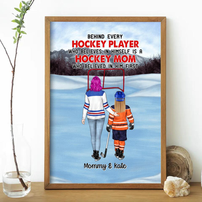 Behind Every Hockey Player Who Believes in Herself Is a Hockey Mom - Personalized Gifts Custom Hockey Poster for Family for Daughter, Hockey Lovers