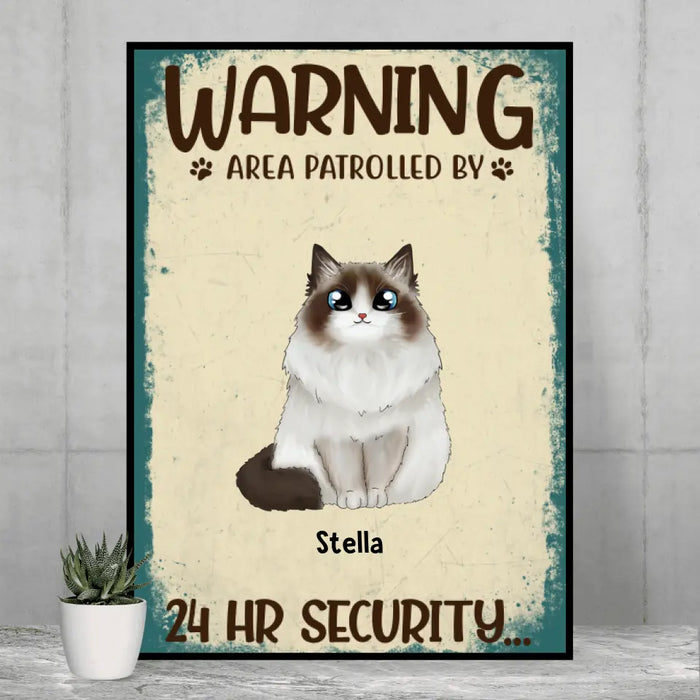 Personalized Poster, Warning Area Patrolled By 24 Hr Security, Custom Gift For Cat Lovers