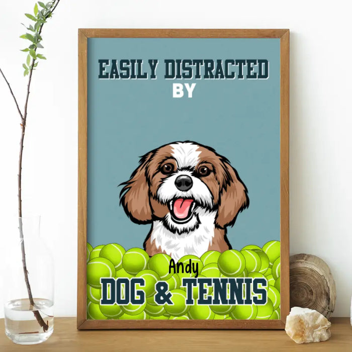 Personalized Poster, Easily Distracted By Dog & Tennis, Gifts For Dog Lovers