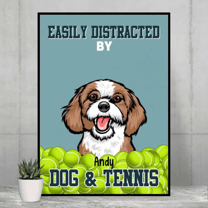 Personalized Poster, Easily Distracted By Dog & Tennis, Gifts For Dog Lovers