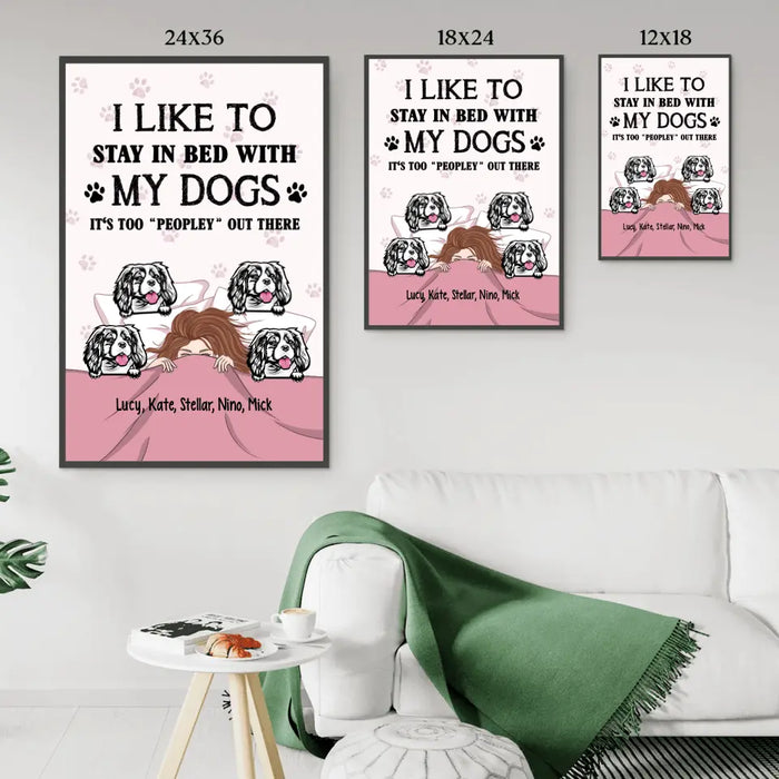 Personalized Poster, Sleeping Girl With Dogs, I Like To Stay In Bed With My Dogs It's Too Peopley Out There, Gift For Dog Lovers