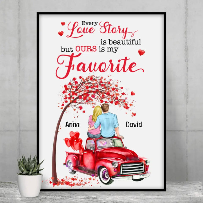 Personalized Poster, Every Love Story Is Beautiful But Ours Is My Favorite, Gift For Couples