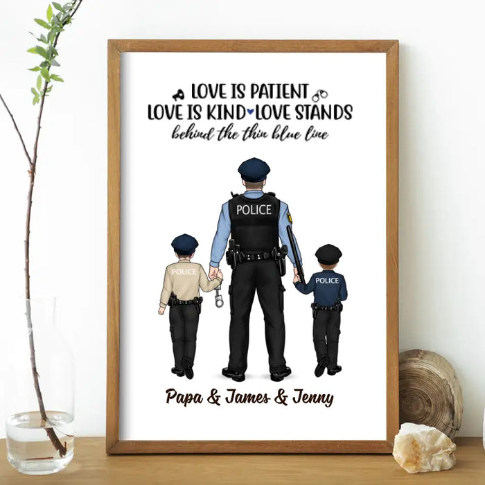 Love Is Patient, Love Is Kind, Love Stands - Personalized Gifts Custom Police Poster for Family, Police