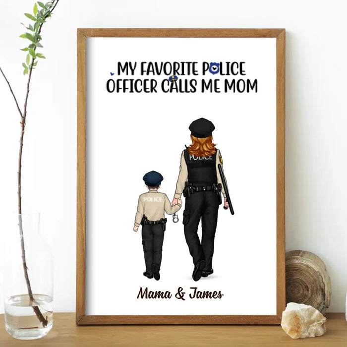 My Favorite Police Officer Calls Me Mom - Personalized Gifts Custom Family Poster for Dad for Mom, Family Gifts