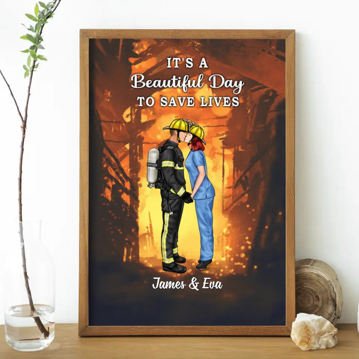 It's A Beautiful Day To Save Lives - Personalized Poster Firefighter, EMS, Nurse, Police Officer, Military