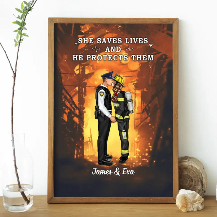 She Saves Lives And He Protects Them - Personalized Poster Firefighter, EMS, Nurse, Police Officer, Military