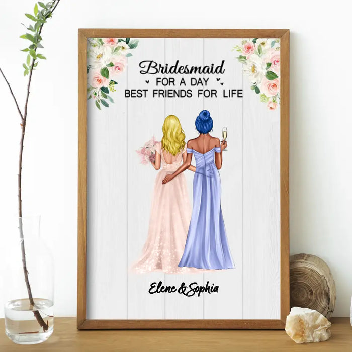 Bridesmaid For A Day Best Friends For Life - Personalized Poster for Bride, Gift for Bride, Gift from Sisters, Wedding Portrait